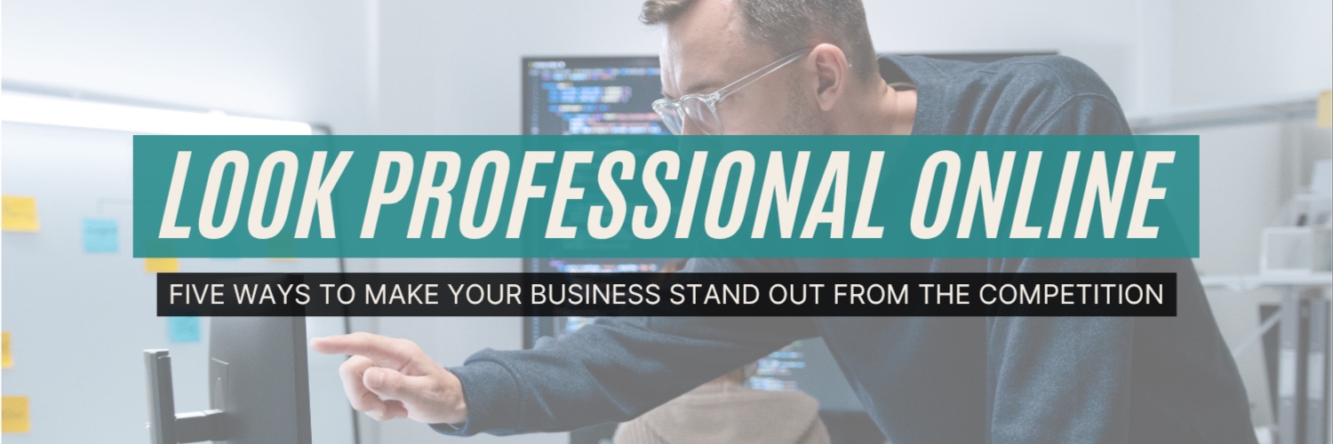 5 Low-Cost Ways to Make Your Small Business Look More Professional Online